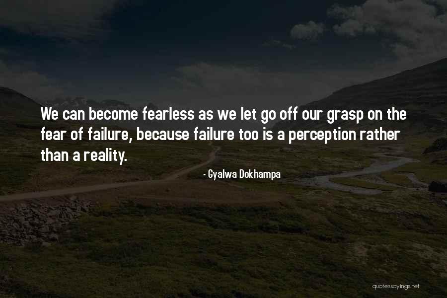 Let Go Of Fear Quotes By Gyalwa Dokhampa Let Go Of Fear Quotes By Gyalwa Dokhampa