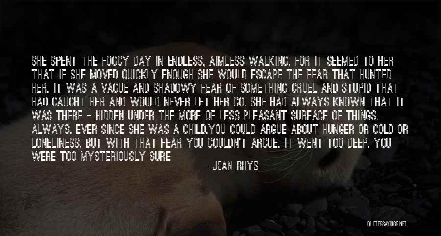 Let Go Of Fear Quotes By Jean Rhys Let Go Of Fear Quotes By Jean Rhys