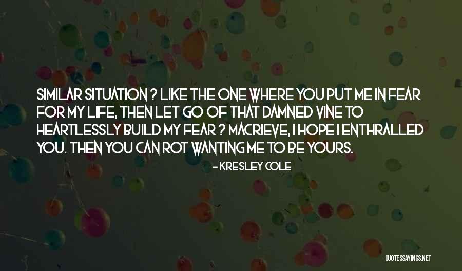 Let Go Of Fear Quotes By Kresley Cole Let Go Of Fear Quotes By Kresley Cole