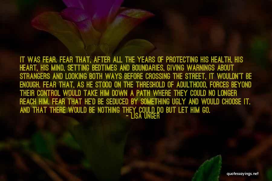 Let Go Of Fear Quotes By Lisa Unger Let Go Of Fear Quotes By Lisa Unger