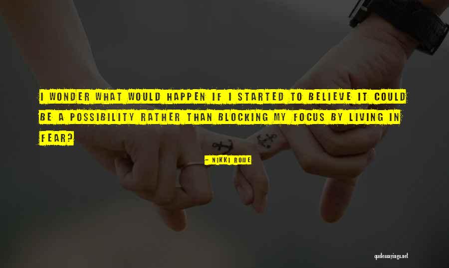 Let Go Of Fear Quotes By Nikki Rowe Let Go Of Fear Quotes By Nikki Rowe