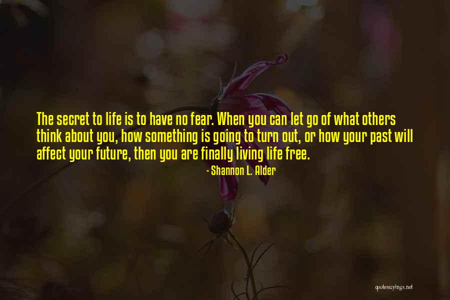 Let Go Of Fear Quotes By Shannon L. Alder Let Go Of Fear Quotes By Shannon L. Alder