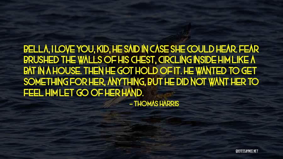Let Go Of Fear Quotes By Thomas Harris Let Go Of Fear Quotes By Thomas Harris