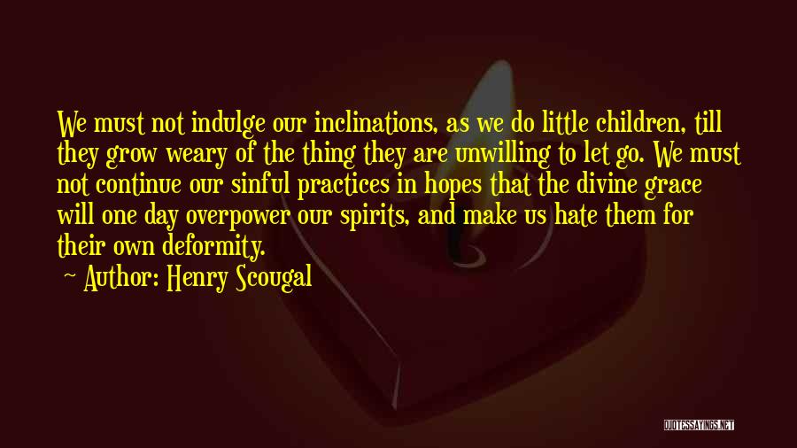 Let Go Of Hate Quotes By Henry Scougal