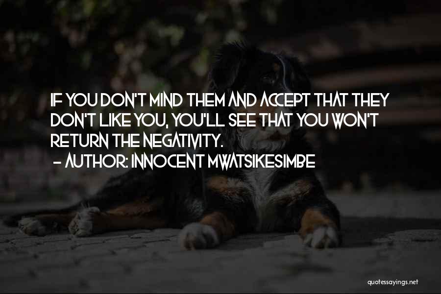 Let Go Of Negativity Quotes By Innocent Mwatsikesimbe
