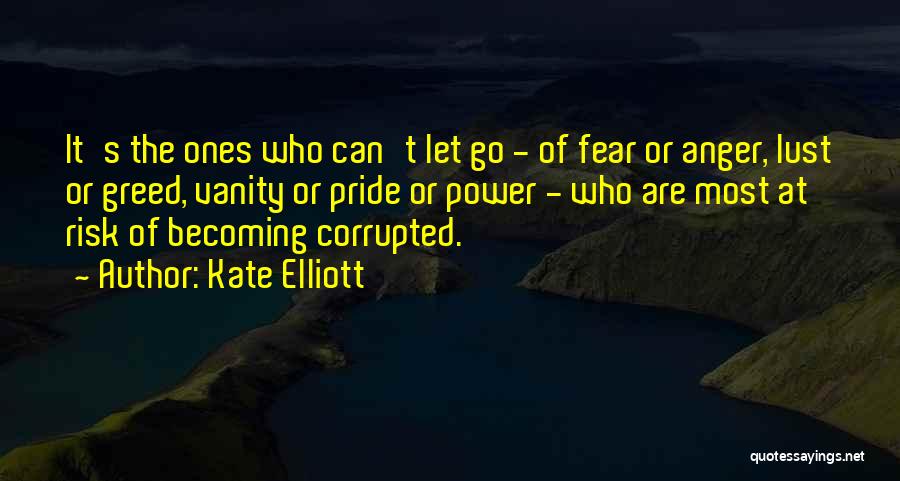 Let Go Of Pride Quotes By Kate Elliott