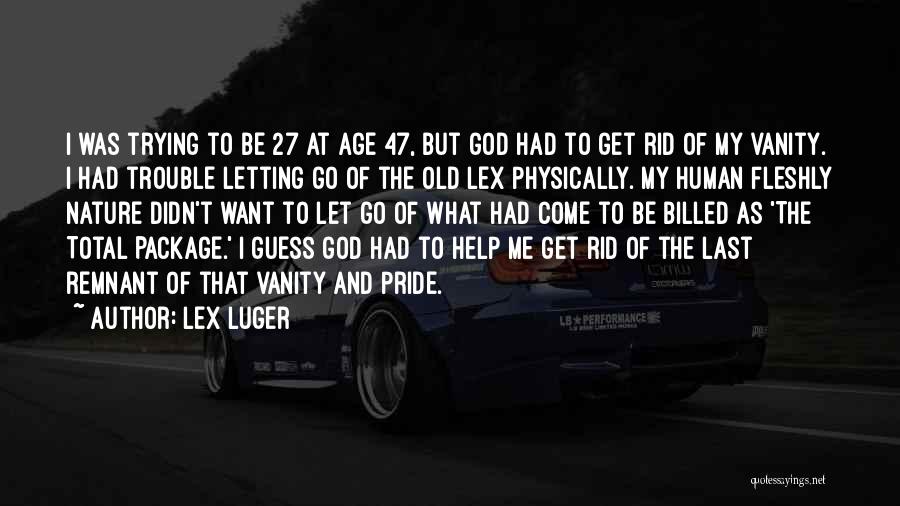 Let Go Of Pride Quotes By Lex Luger