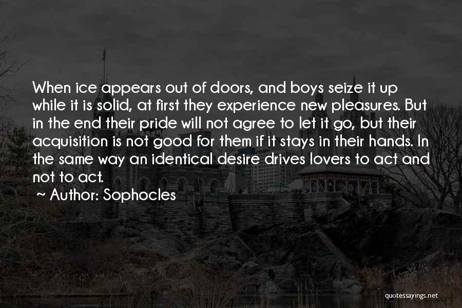 Let Go Of Pride Quotes By Sophocles