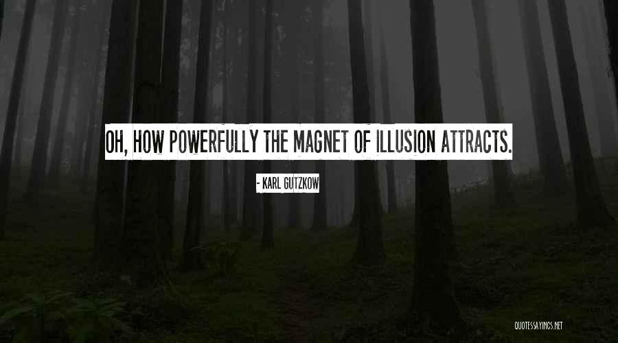 Let Go Of The Illusion Quotes By Karl Gutzkow Let Go Of The Illusion Quotes By Karl Gutzkow