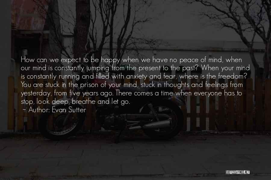 Let Go Of The Past And Be Happy Quotes By Evan Sutter