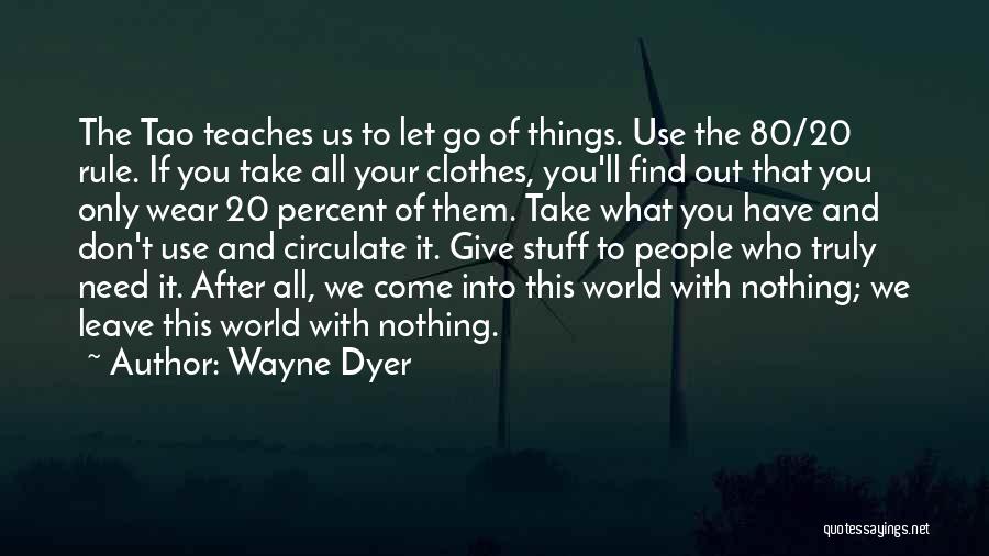 Let Go Of What You Don T Have Quotes By Wayne Dyer