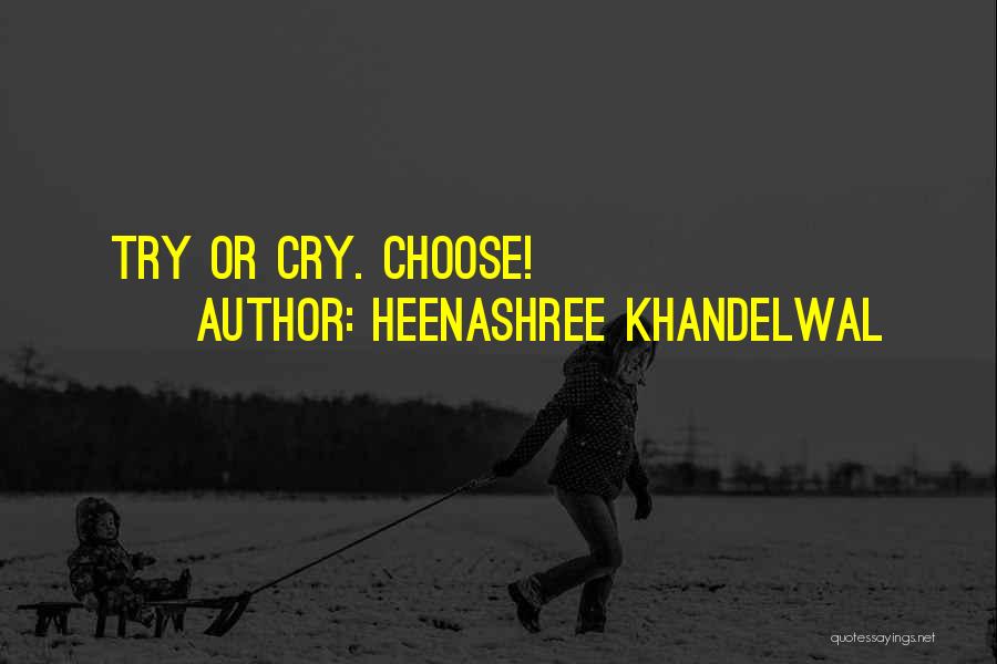 Let Go Or Try Harder Quotes By Heenashree Khandelwal
