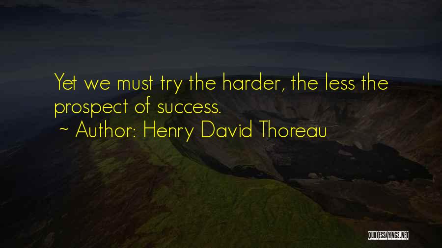 Let Go Or Try Harder Quotes By Henry David Thoreau
