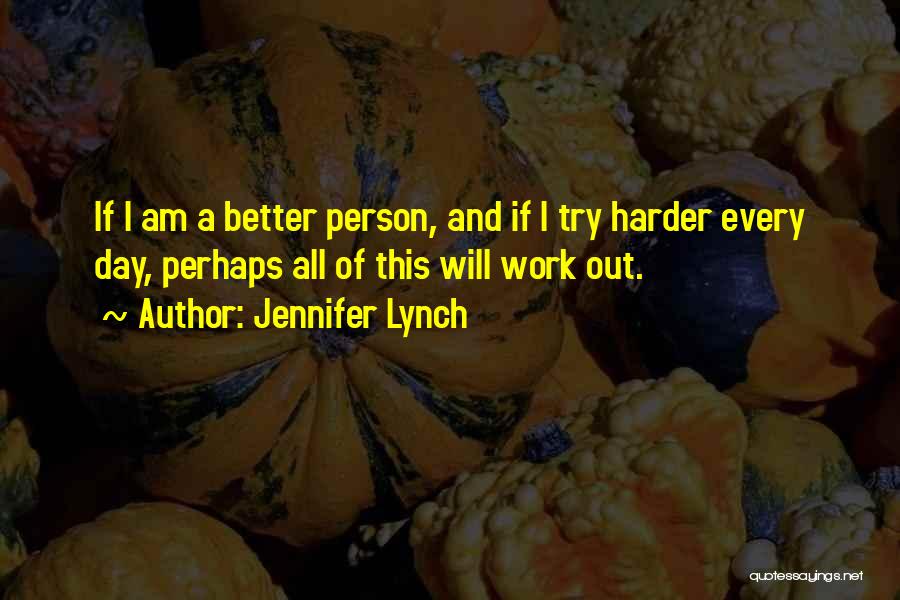 Let Go Or Try Harder Quotes By Jennifer Lynch