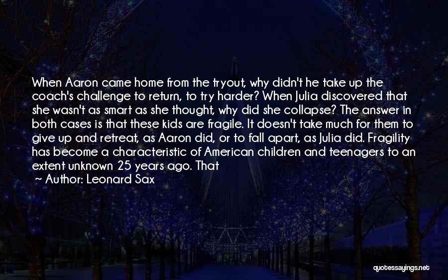 Let Go Or Try Harder Quotes By Leonard Sax