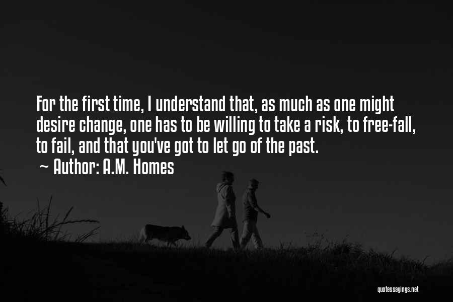 Let Go The Past Quotes By A.M. Homes