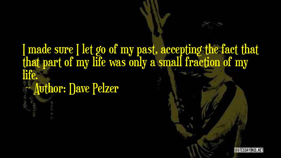 Let Go The Past Quotes By Dave Pelzer