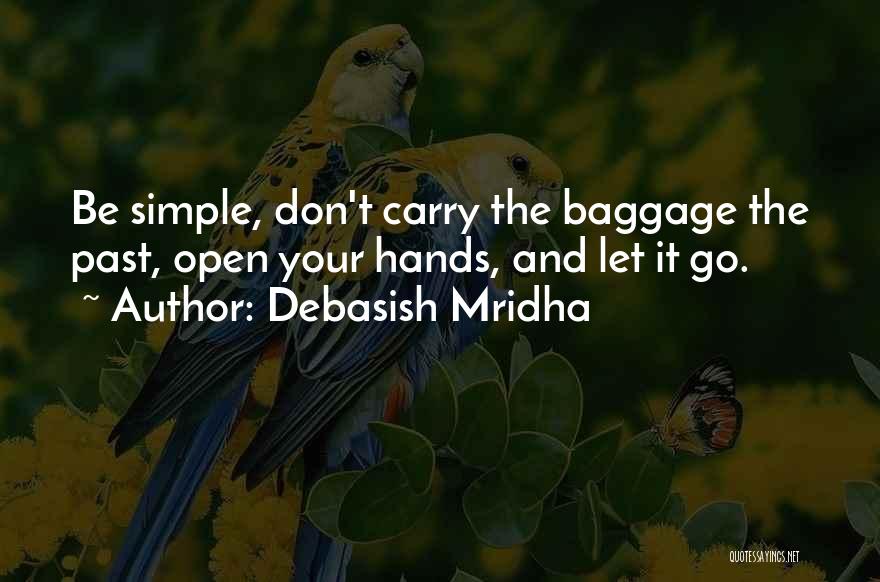 Let Go The Past Quotes By Debasish Mridha