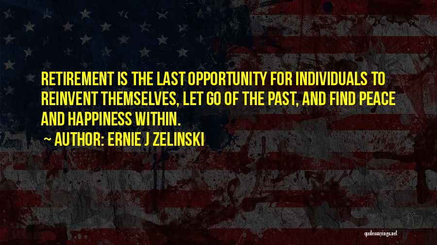 Let Go The Past Quotes By Ernie J Zelinski