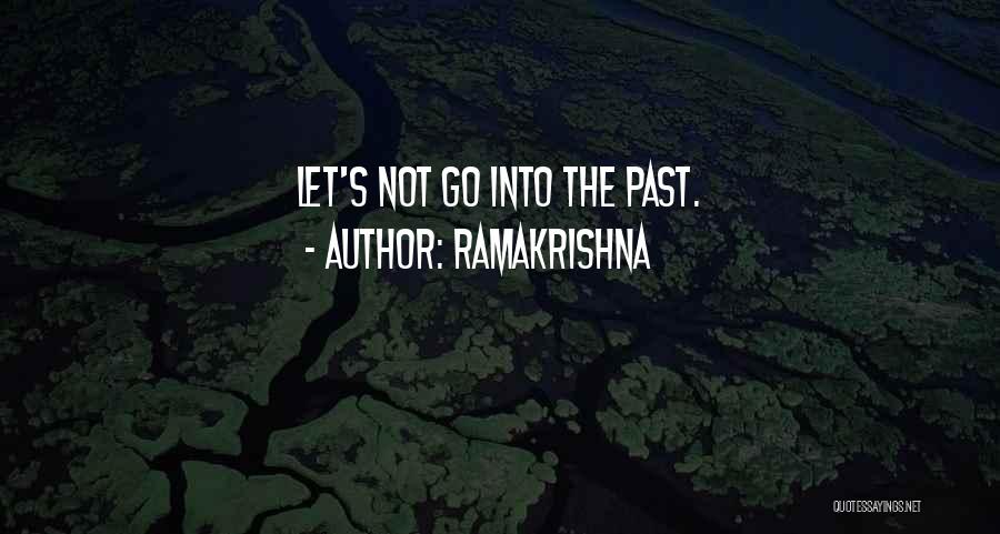 Let Go The Past Quotes By Ramakrishna