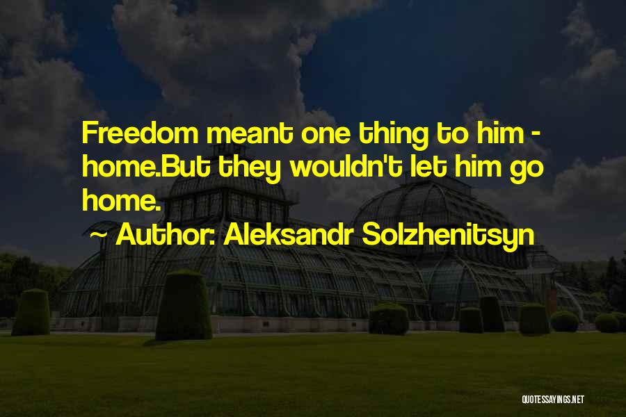 Let Go To Prison Quotes By Aleksandr Solzhenitsyn