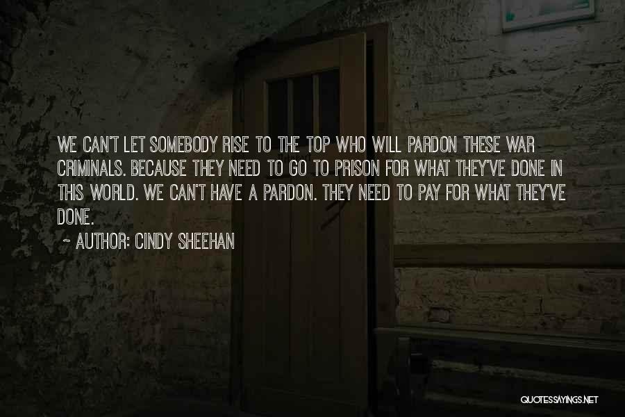 Let Go To Prison Quotes By Cindy Sheehan