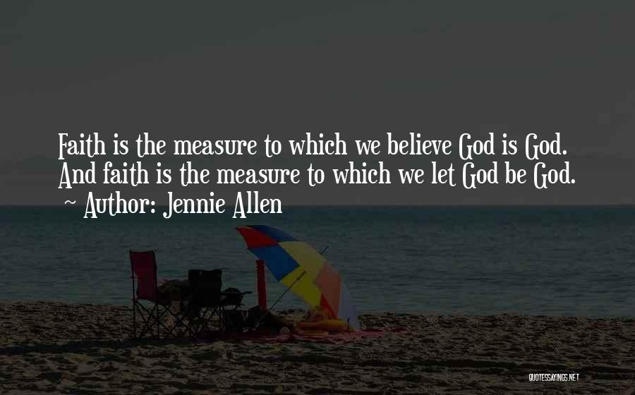 Let God Be God Quotes By Jennie Allen
