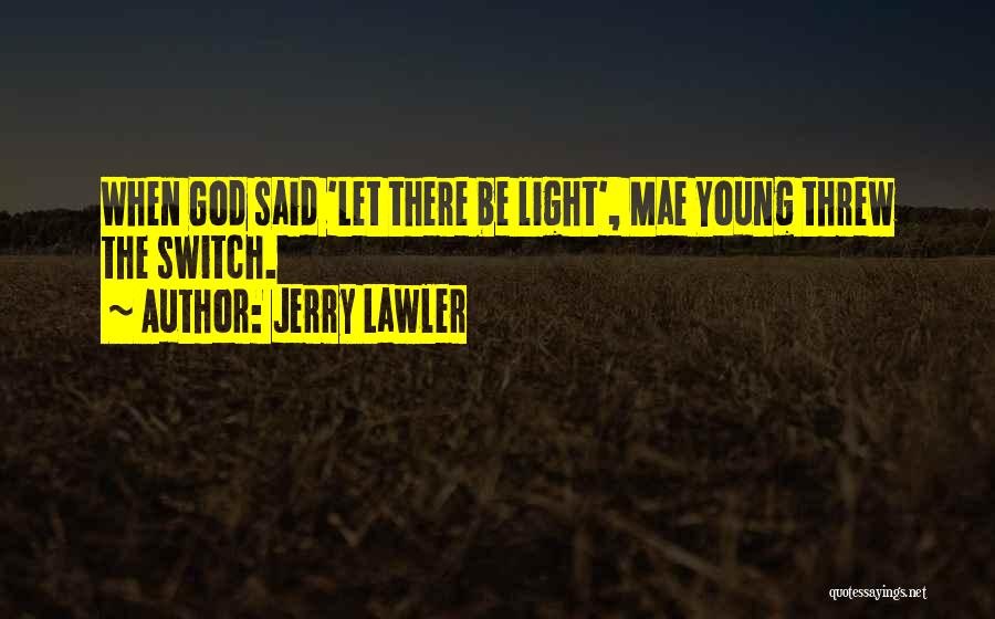 Let God Be God Quotes By Jerry Lawler