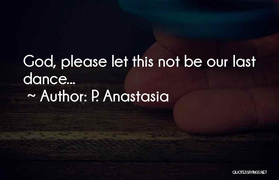 Let God Be God Quotes By P. Anastasia