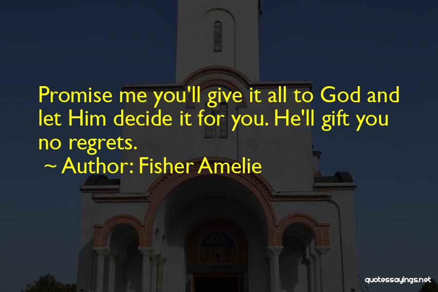 Let God Decide Quotes By Fisher Amelie