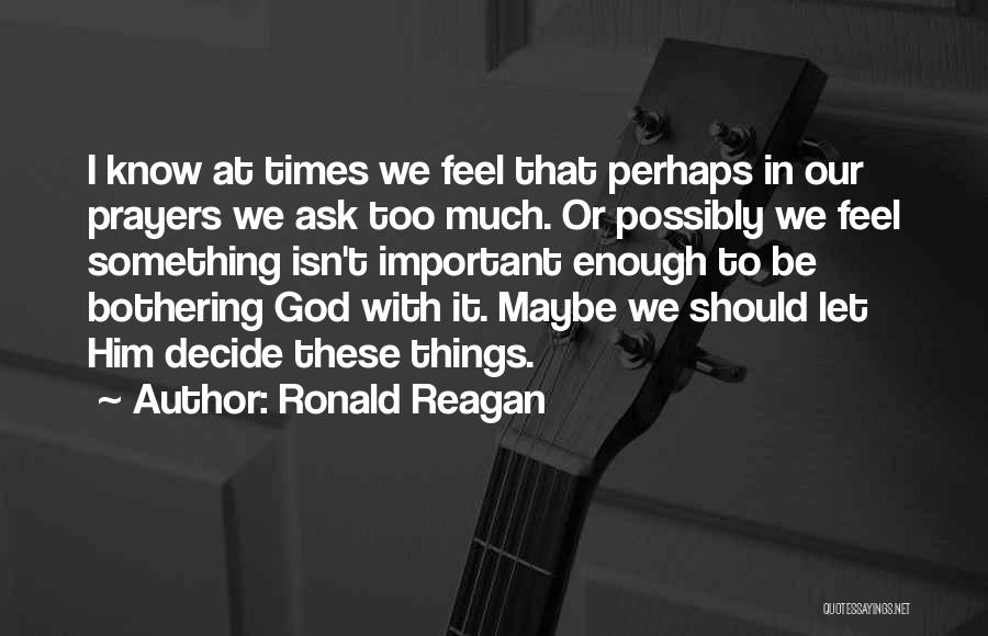 Let God Decide Quotes By Ronald Reagan