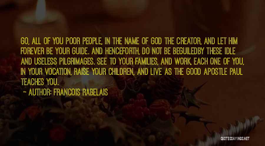 Let God Do The Work Quotes By Francois Rabelais