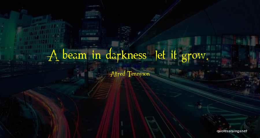 Let Grow Quotes By Alfred Tennyson