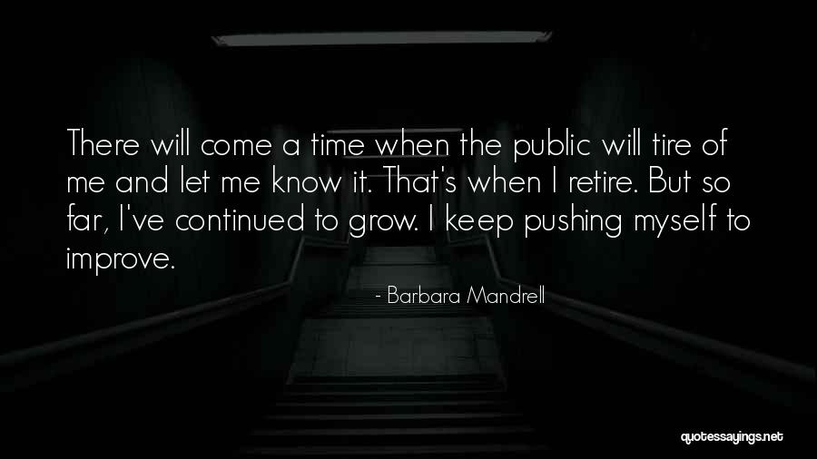 Let Grow Quotes By Barbara Mandrell Let Grow Quotes By Barbara Mandrell