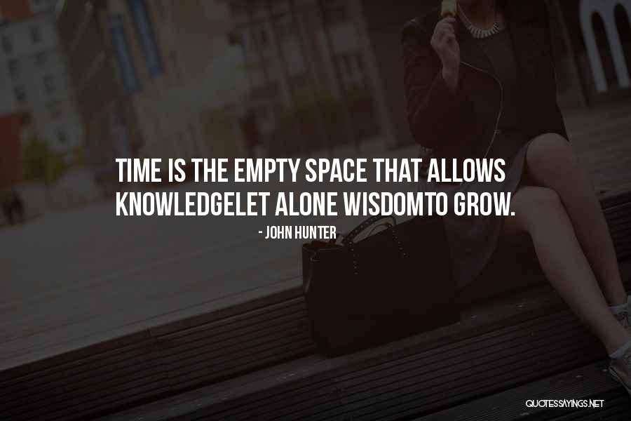 Let Grow Quotes By John Hunter