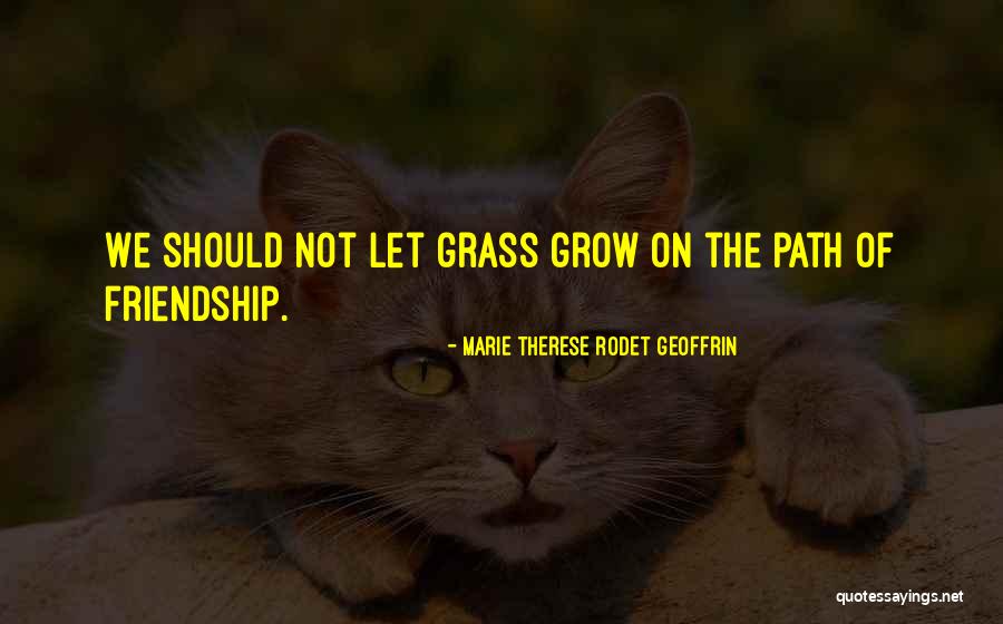Let Grow Quotes By Marie Therese Rodet Geoffrin Let Grow Quotes By Marie Therese Rodet Geoffrin