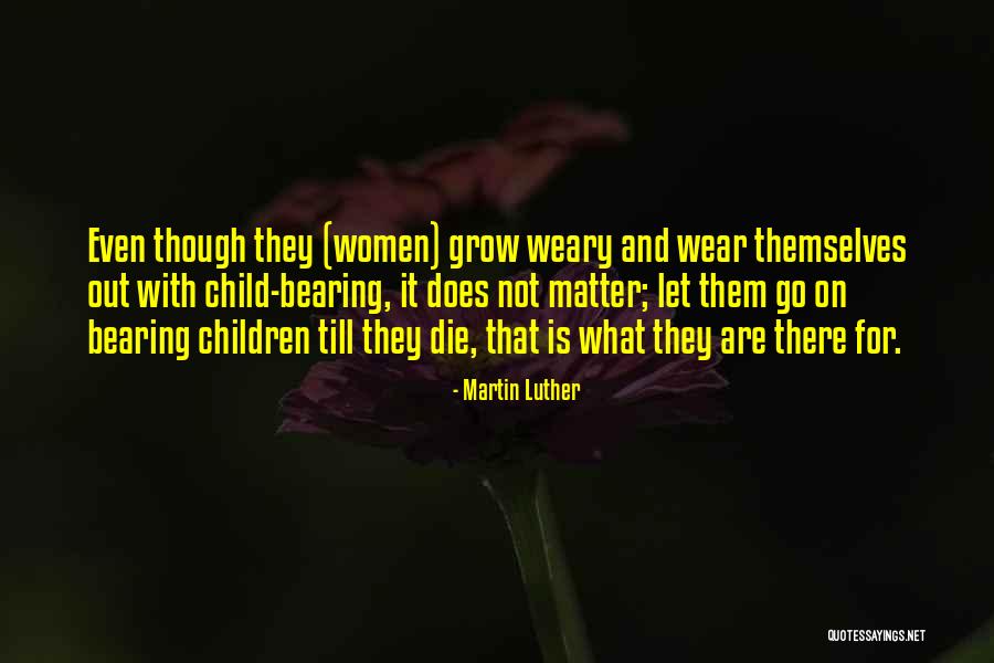 Let Grow Quotes By Martin Luther Let Grow Quotes By Martin Luther