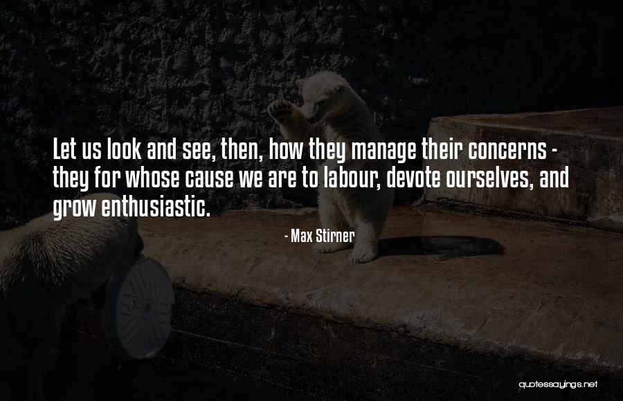 Let Grow Quotes By Max Stirner Let Grow Quotes By Max Stirner