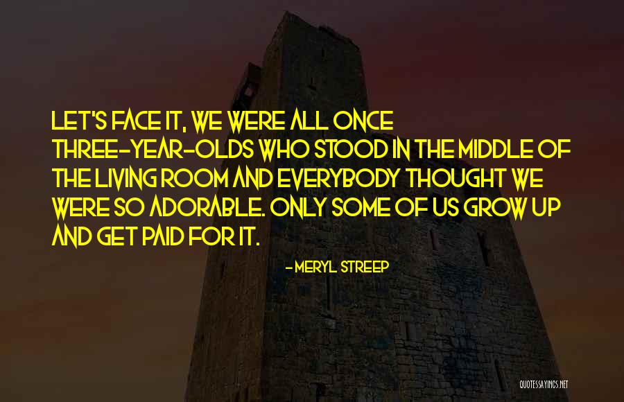 Let Grow Quotes By Meryl Streep Let Grow Quotes By Meryl Streep
