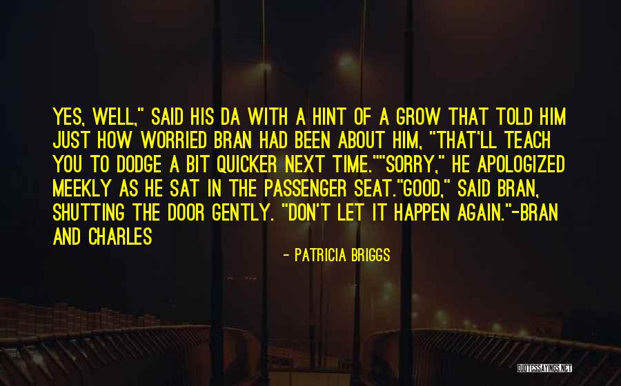 Let Grow Quotes By Patricia Briggs Let Grow Quotes By Patricia Briggs