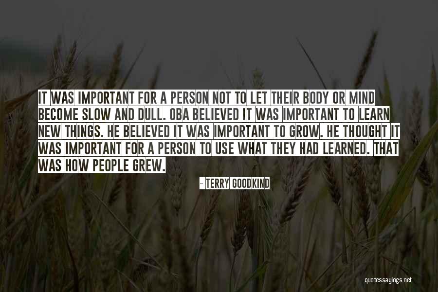 Let Grow Quotes By Terry Goodkind Let Grow Quotes By Terry Goodkind