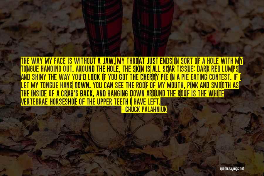 Let Hang Out Quotes By Chuck Palahniuk Let Hang Out Quotes By Chuck Palahniuk