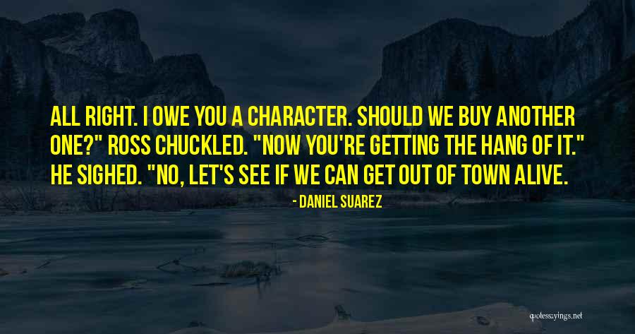 Let Hang Out Quotes By Daniel Suarez