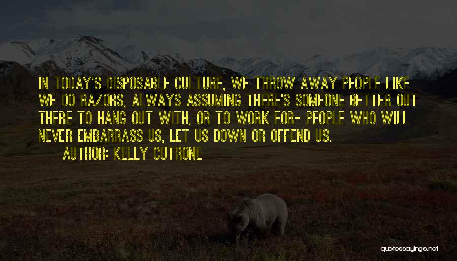 Let Hang Out Quotes By Kelly Cutrone