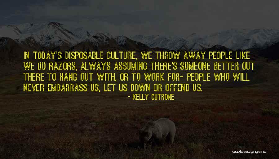 Let Hang Out Quotes By Kelly Cutrone Let Hang Out Quotes By Kelly Cutrone