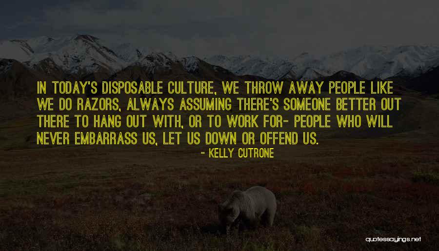 Let Hang Out Quotes By Kelly Cutrone