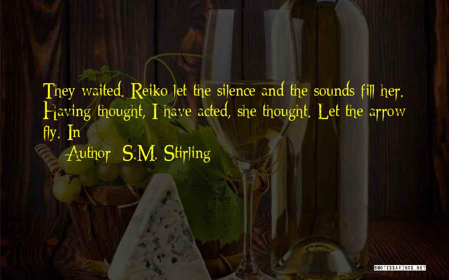Let Her Fly Quotes By S.M. Stirling