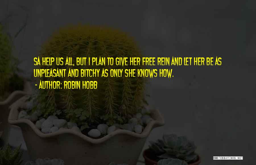 Let Her Free Quotes By Robin Hobb