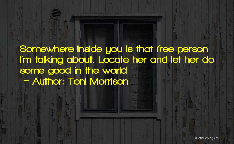 Let Her Free Quotes By Toni Morrison