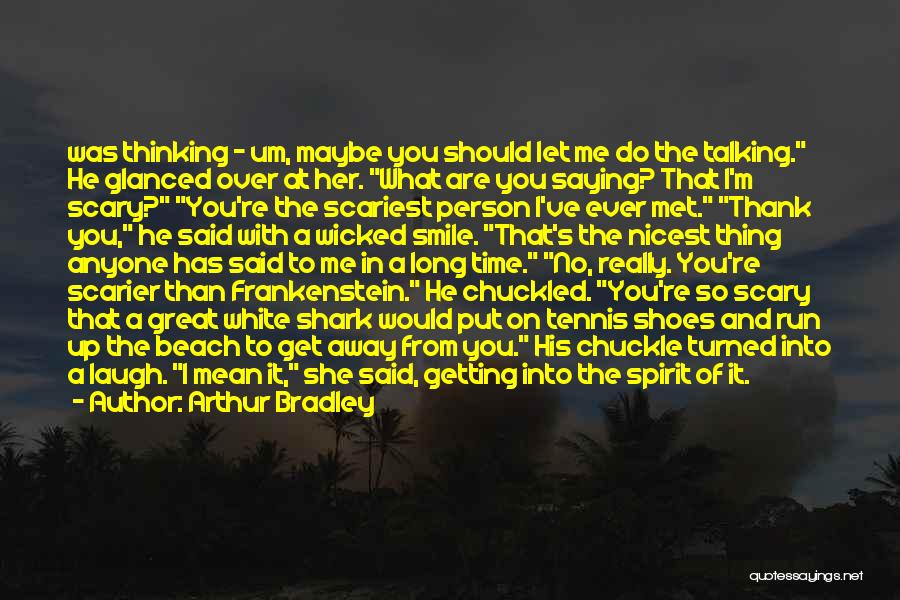 Let Her Get Away Quotes By Arthur Bradley Let Her Get Away Quotes By Arthur Bradley